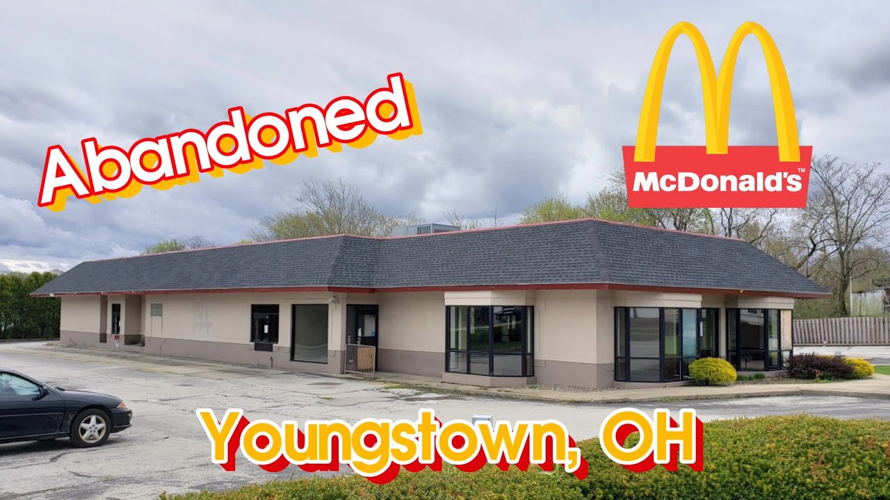 Abandoned McDonald's - Youngstown, OH