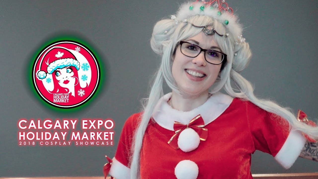 Calgary Expo Holiday Market 2018 - Cosplay Showcase