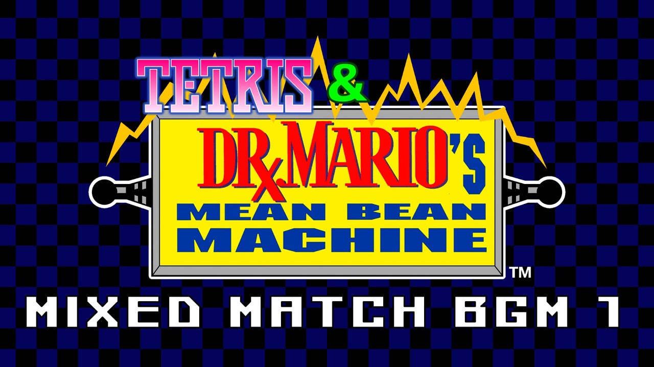 Tetris & Dr. Mario - Mixed Match BGM 1 (Mean Bean Machine Style)