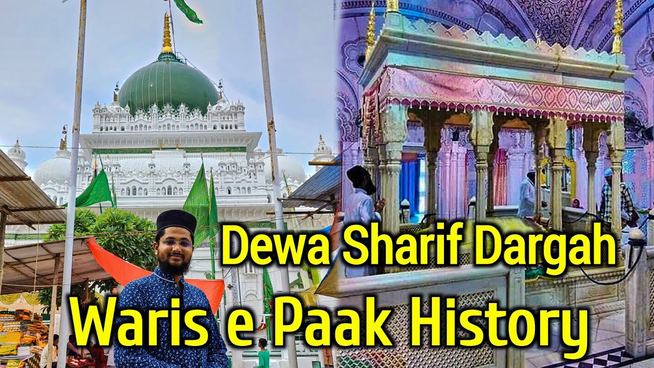 Dewa Sharif Dargah Ziyarat | Sarkar Waris Paak Ki History Aur Karamat