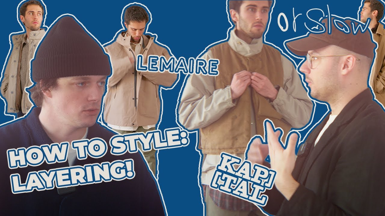 HOW TO STYLE: Layering! | Lemaire, Kapital, Auralee, & More!