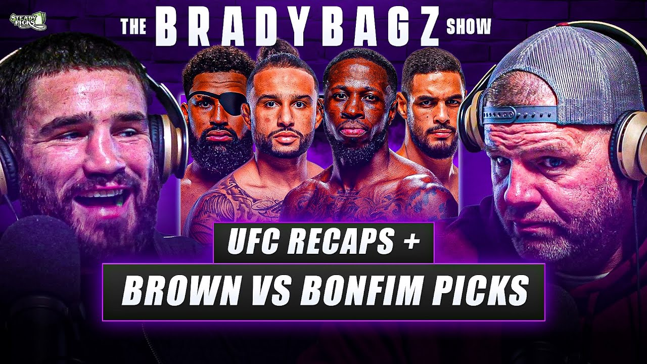 UFC Brown vs Bonfim | Breakdowns, Best bets, UFC Recaps & more With Sean Brady | The BradyBagz Show