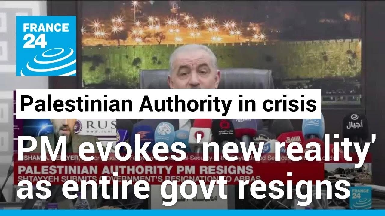 Resignation of Palestinian PM Shtayyeh and his entire government 'unlikely to bring much change'