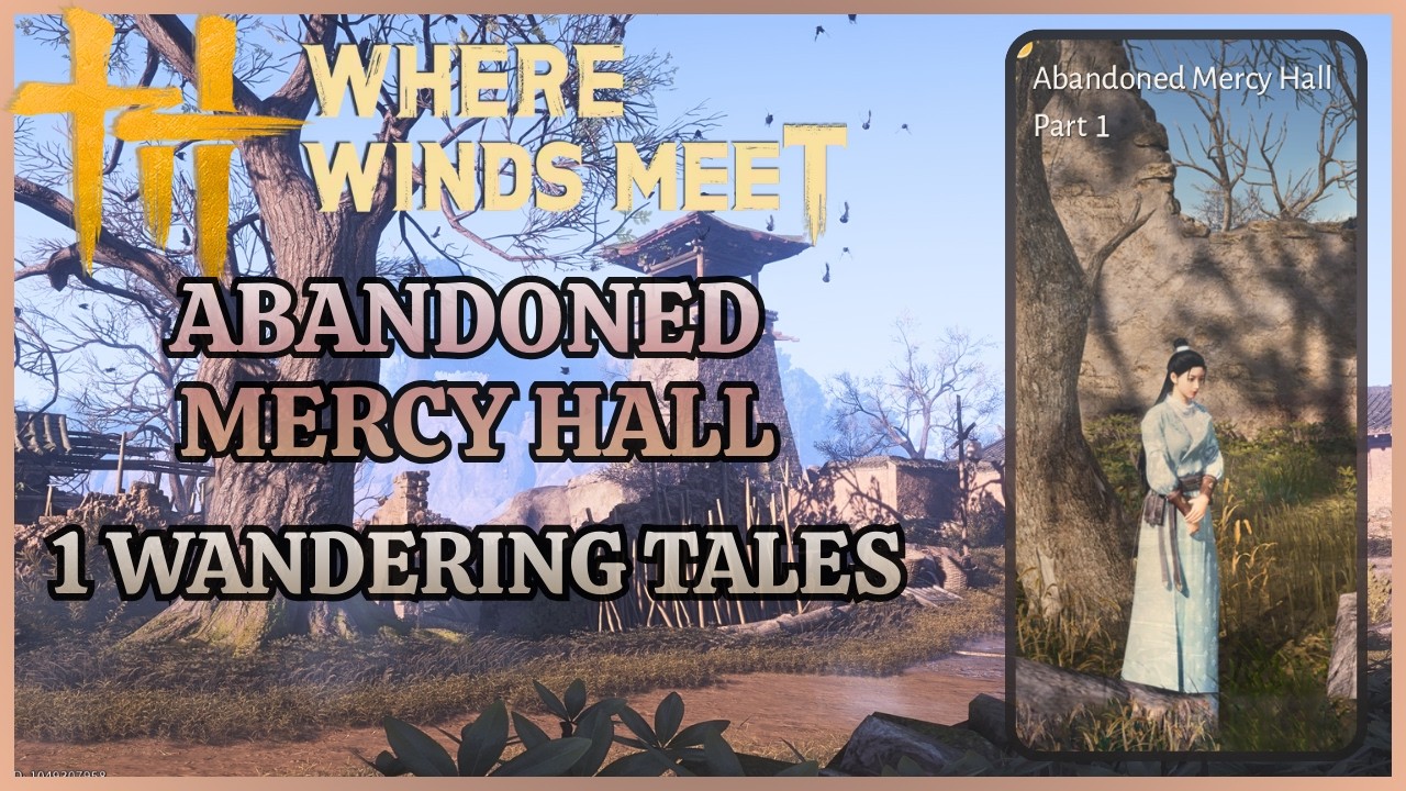 Abandoned Mercy Hall - Wandering Tales - Where Winds Meet