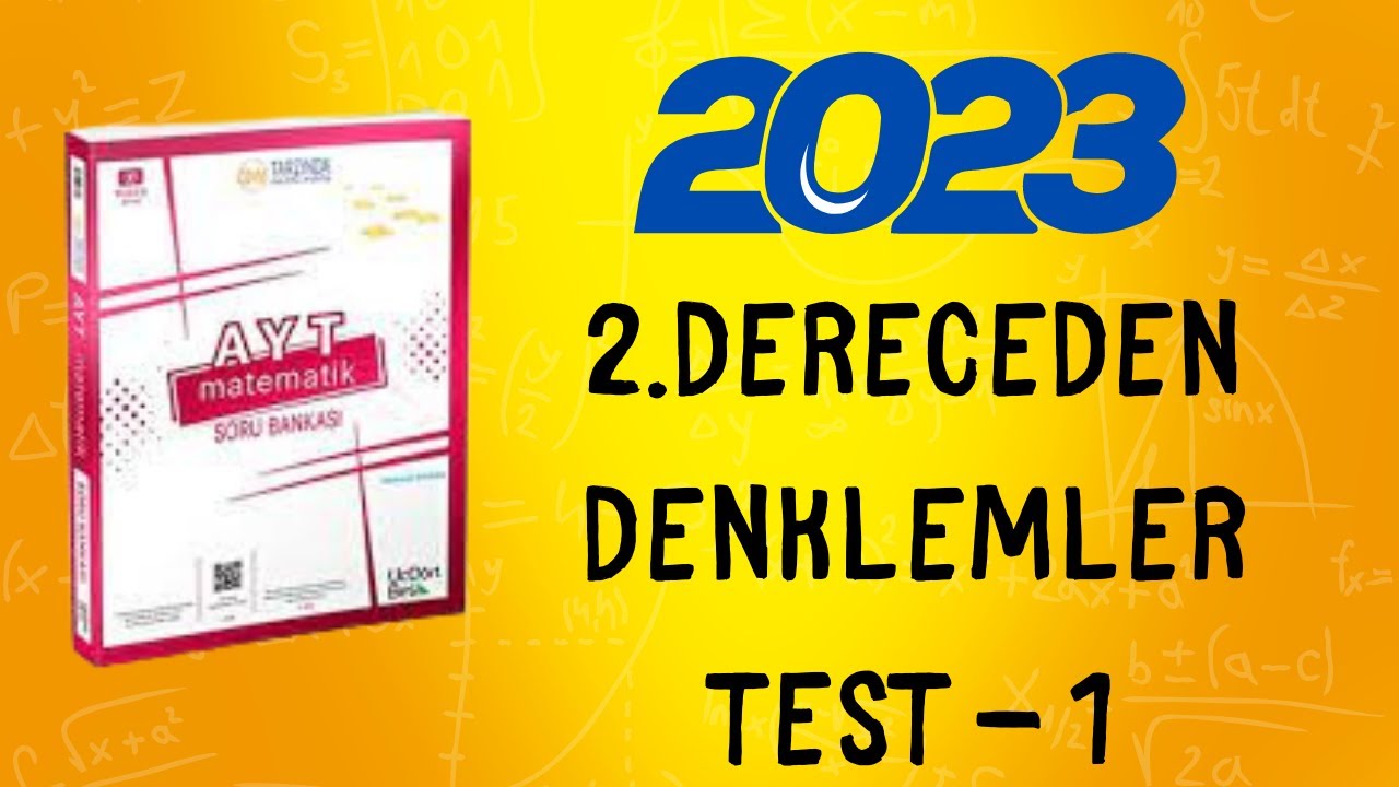 2023 | 345 AYT MATEMATİK SORU BANKASI ÇÖZÜMLERİ | 2. DERECEDEN DENKLEMLER TEST 1