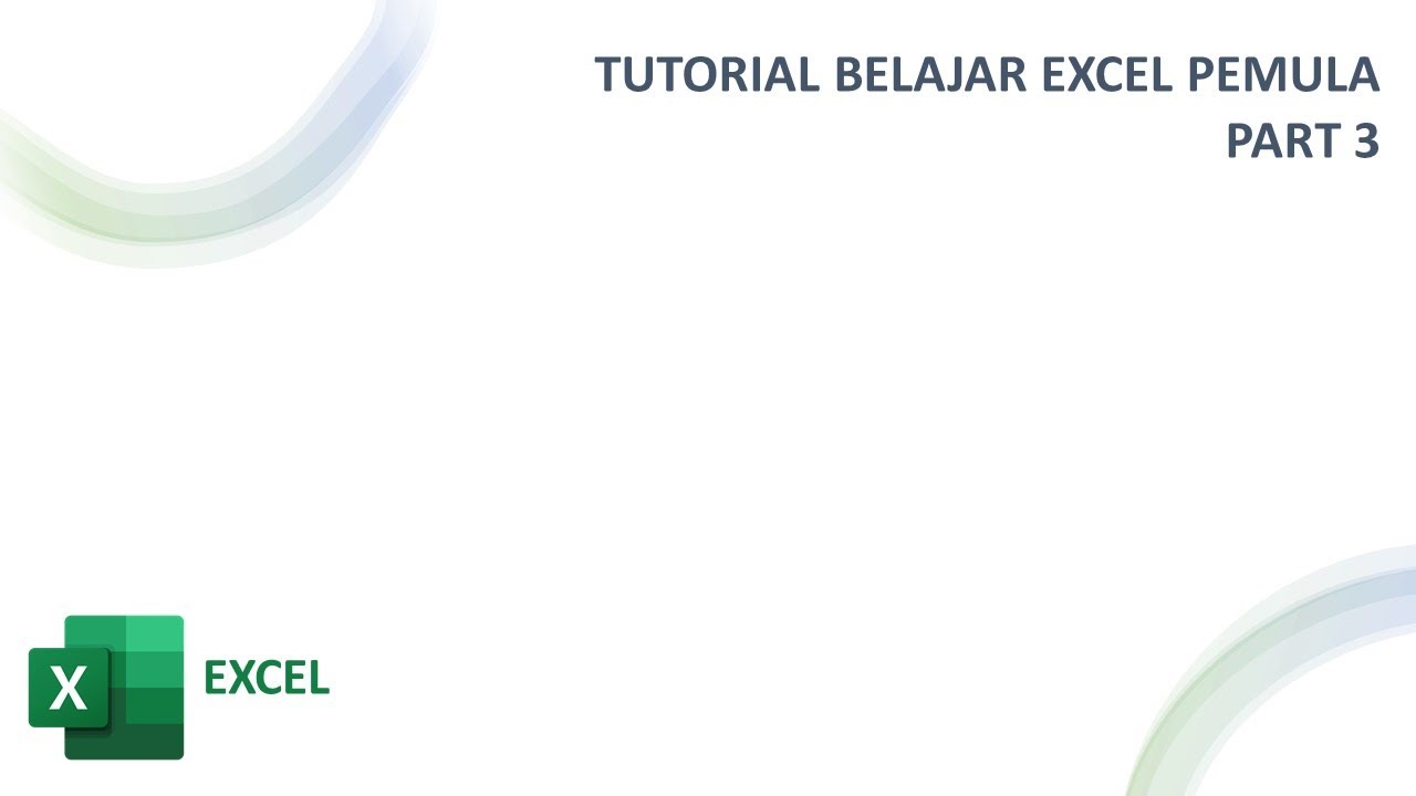 Tutorial Belajar Excel Bagi Pemula Part 3