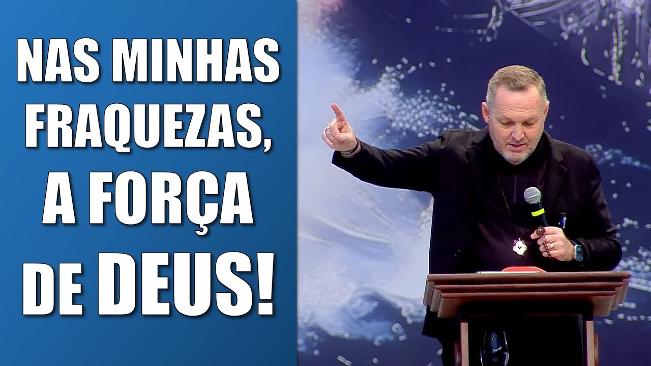 Nas minhas fraquezas, a força de Deus! - Ironi Spuldaro