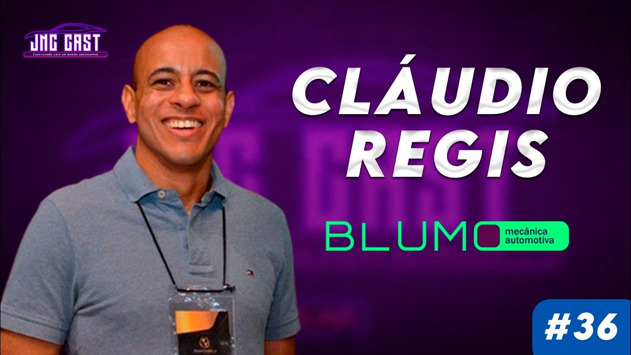 JNC CAST - EPISODIO 36 - CLÁUDIO REGIS | BLUMO MECÂNICA