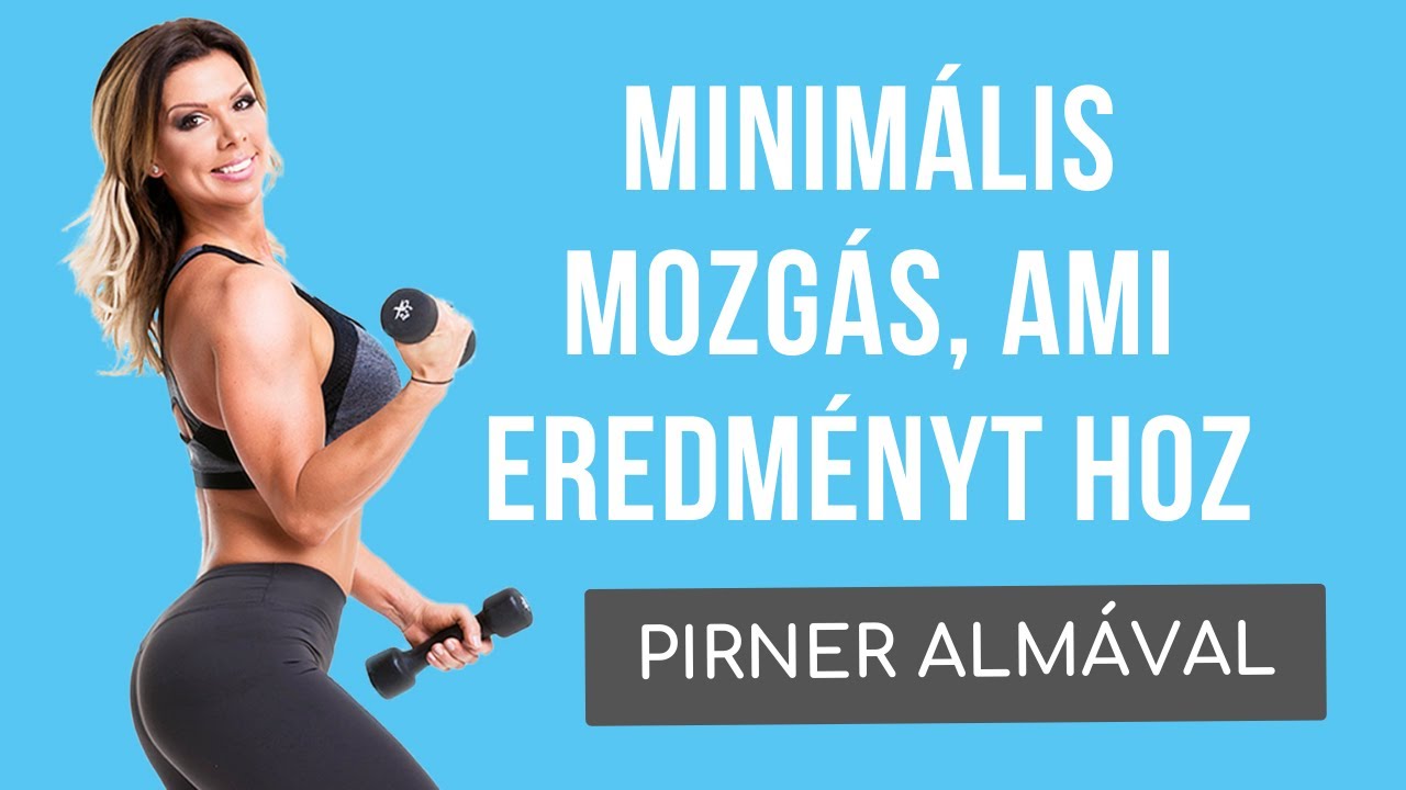Mi az a MINIM&Aacute;LIS MOZG&Aacute;S , ami eredm&eacute;nyt is hoz?