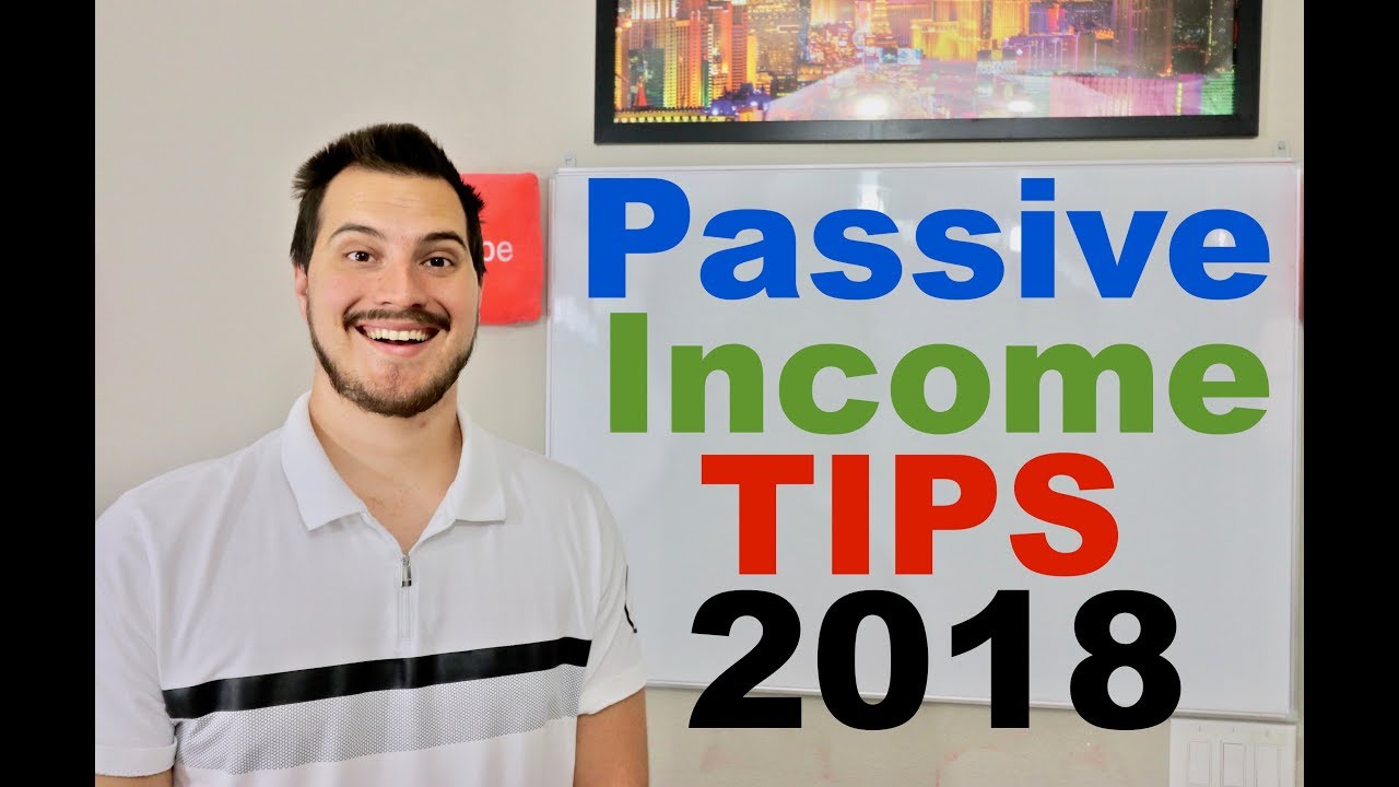 Passive Income 2018 Must Know Tips