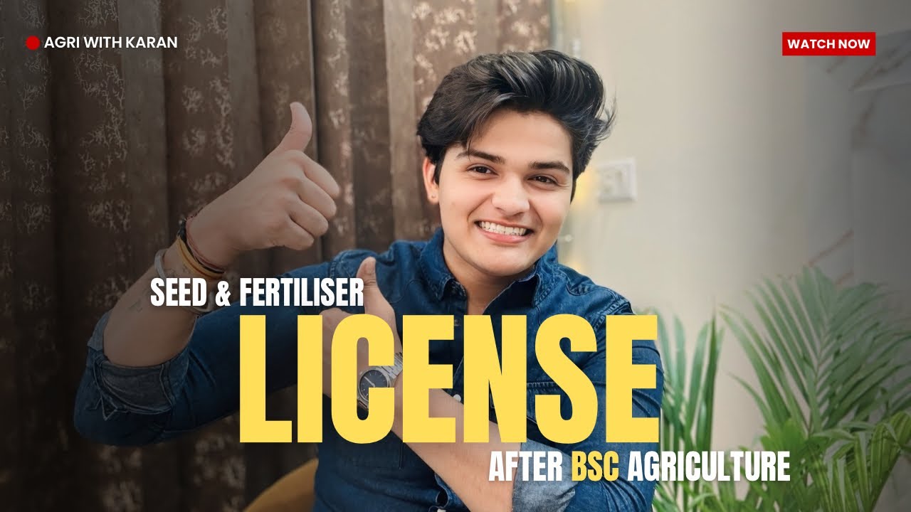 How to Get Seed, Pesticide & Fertilizer Licenses After BSc Agriculture? | Complete Guide