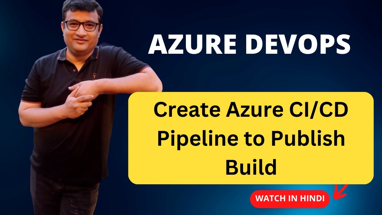 How to create a Azure CI/CD Pipeline to publish the Build? - Deep Dive Demo in Hindi for beginners
