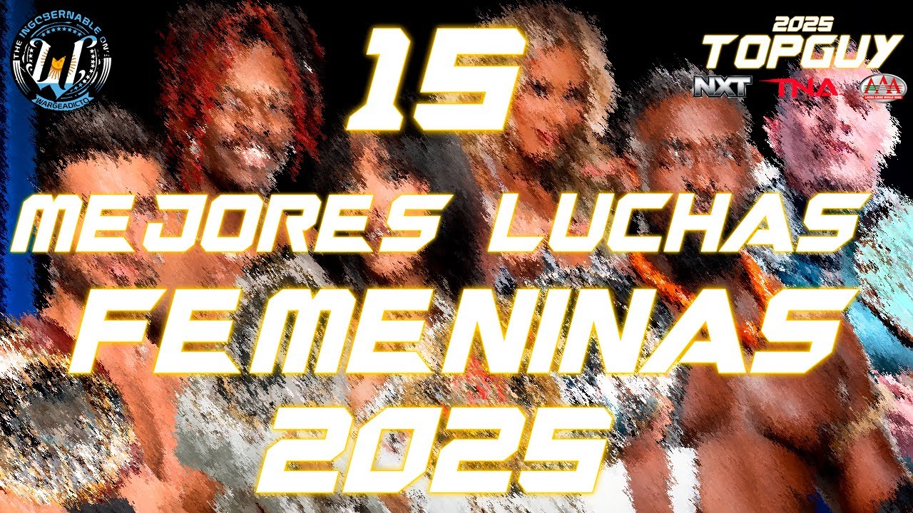 TOP 15 MEJORES LUCHAS FEMENINAS DEL 2025 -  TOPGUY 2025 (By Nick The Guy)