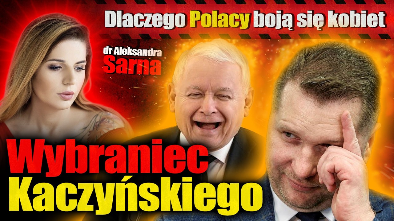 Wybraniec Kaczyńskiego. Dlaczego Polacy boją się kobiet? Dr Aleksandra Sarna i Ilona 4RTE
