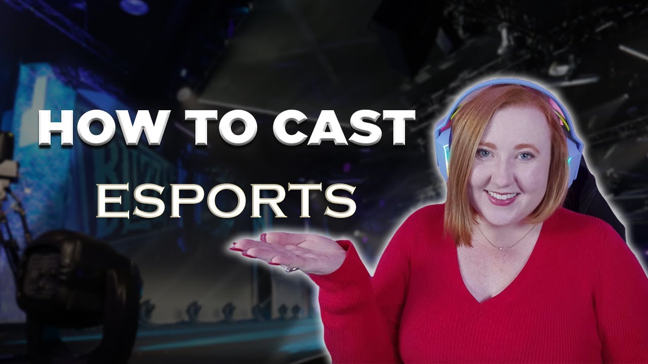How to Cast Esports | 5 Casting Essentials to Get You Started