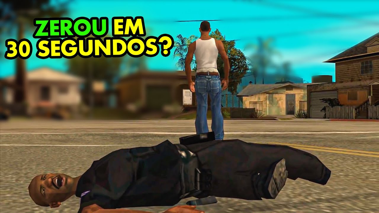 ZERANDO GTA SAN ANDREAS EM 30 SEGUNDOS, como assim?