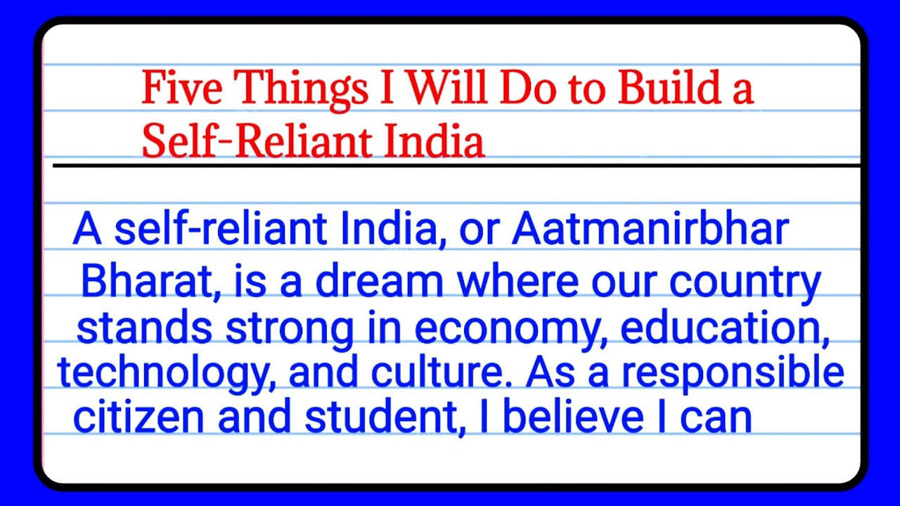 Five Things I Will Do to Build a Self-Reliant India Essay in English