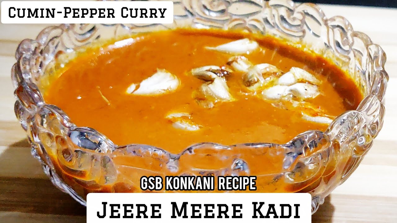 Jeere Meere Kadi | Konkani Style Cumin Pepper Curry
