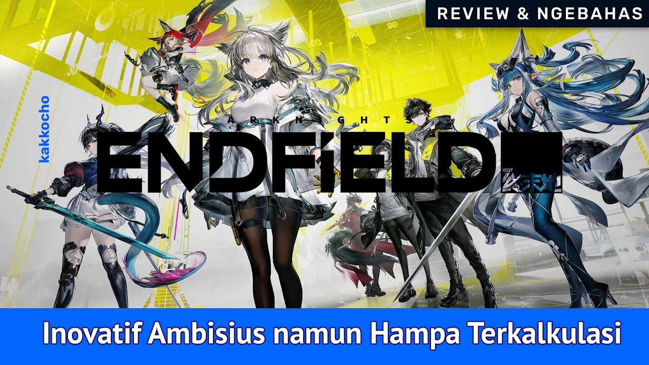 Inovatif Ambisius namun Hampa Terkalkulasi - Review dan Ngebahas Arknights Endfield