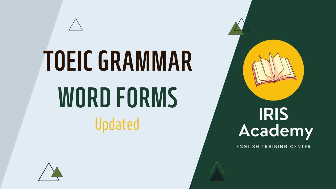 Ngữ pháp TOEIC 2025 - Bài 1: Word Forms UPDATED | TOEIC Grammar - Lesson 1: Word Forms