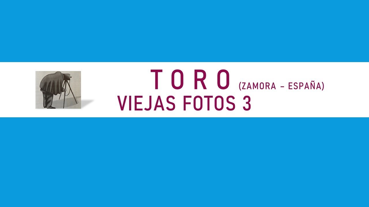 Toro (Zamora - España). Viejas fotos 3