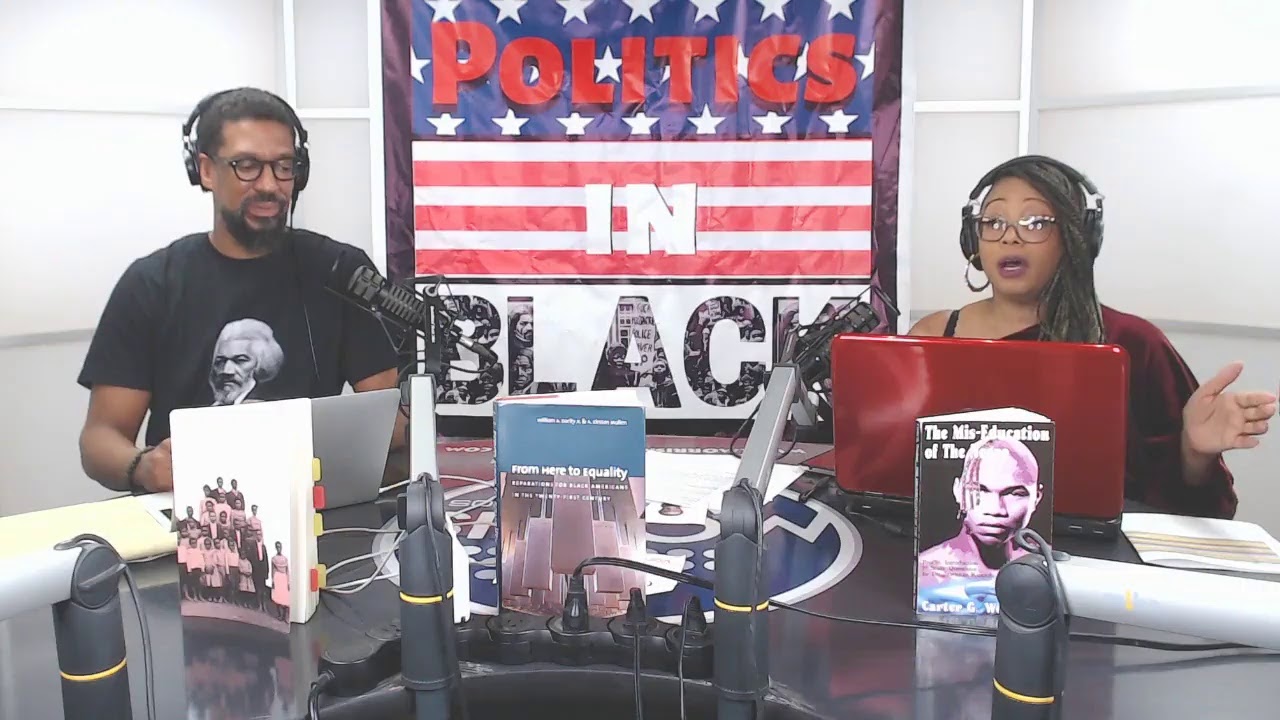 Politics In BLACK - The Mis-Education of the Negro 2.14.21