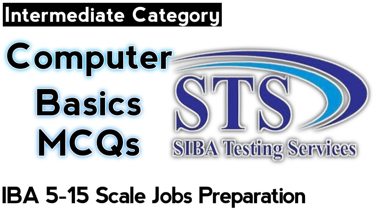 Computer Basics MCQs: STS Test Preparation for IBA 5-15 jobs | Intermediate Category Prepare