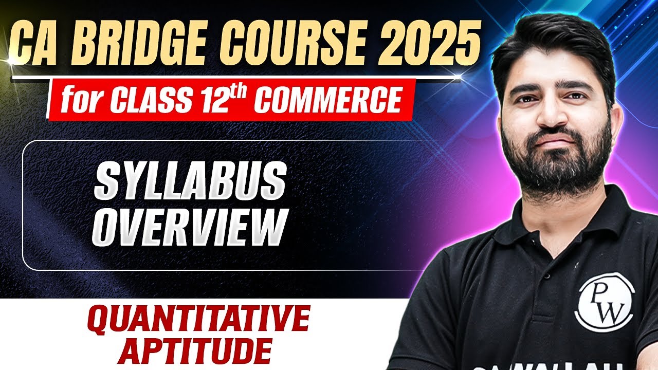 Syllabus Overview | Quantitative Aptitude | CA Foundation Bridge Course 2025