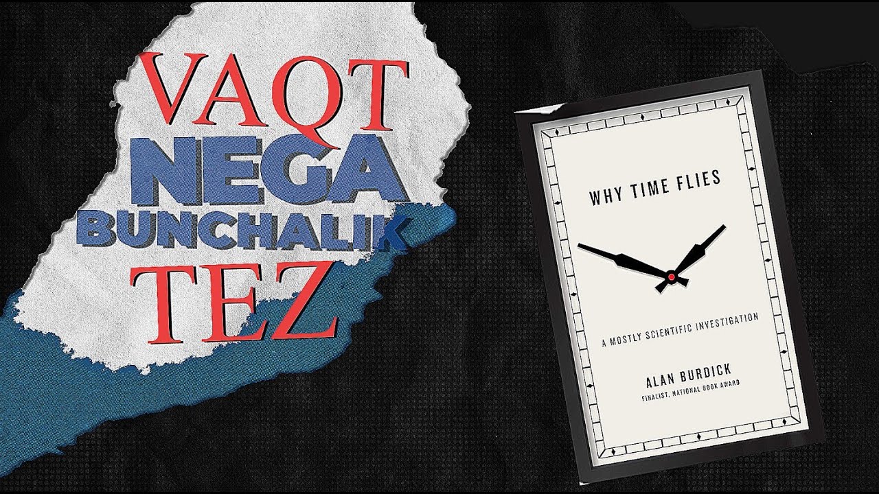 Vaqt nega bunchalik tez o'tadi? | Non-Fiction #19