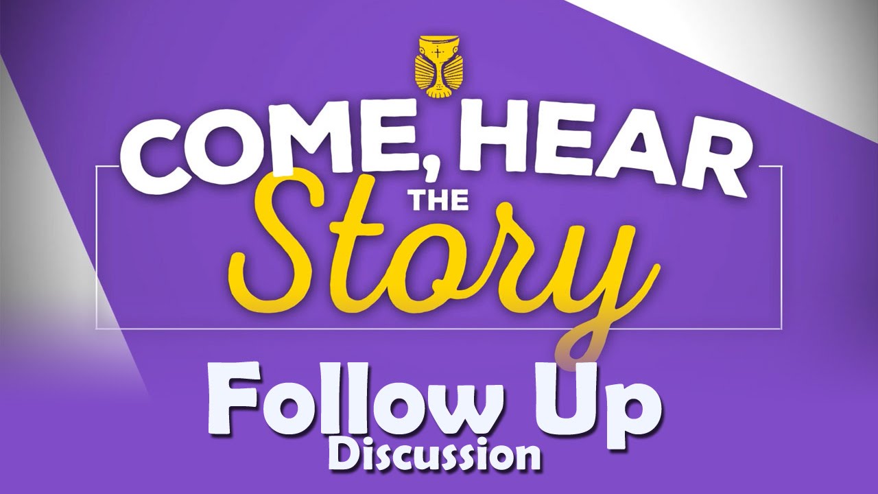 Come Here the Story Follow Up Discussion #1
