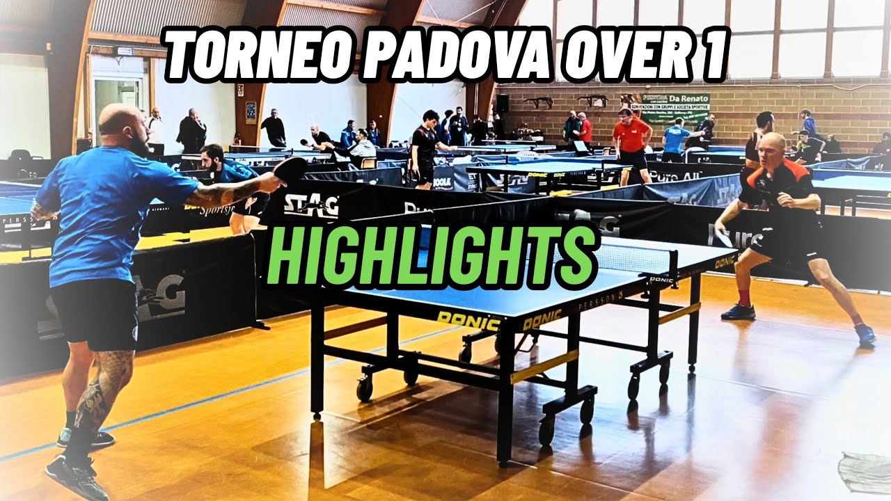 TABLE TENNIS TOURNAMENT OVER 1 PADOVA | HIGHLIGHTS 🏓