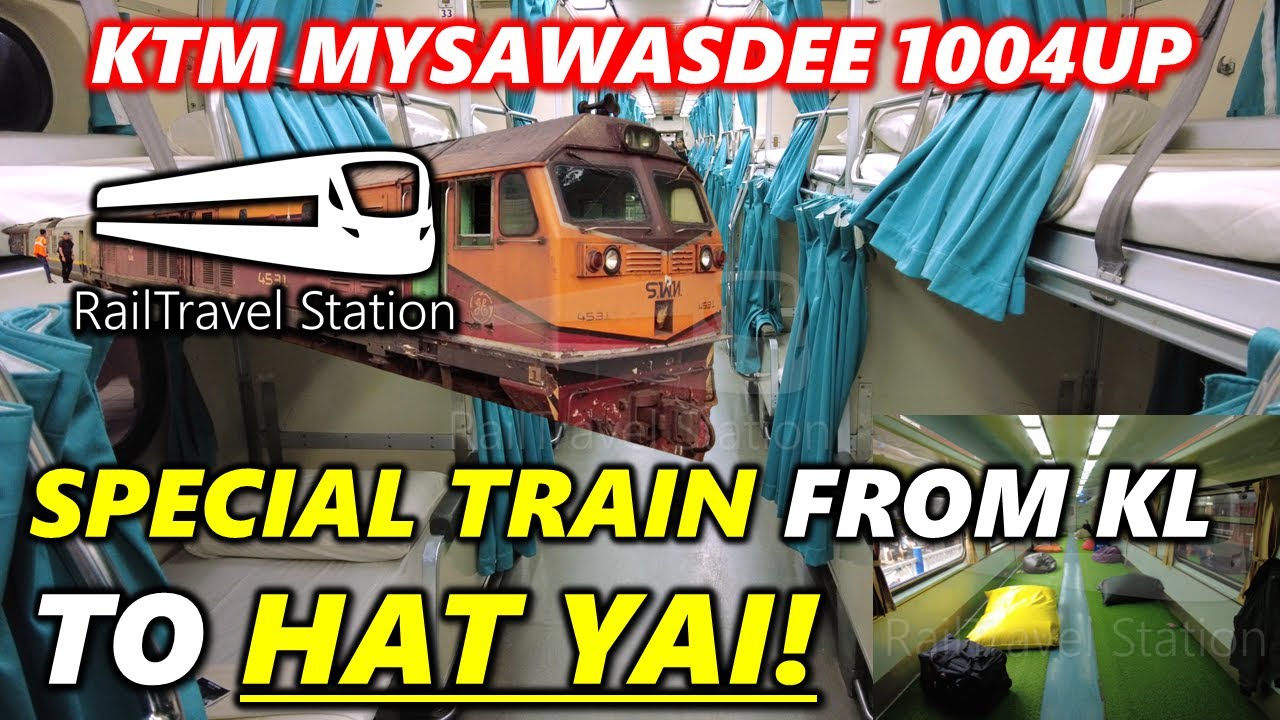 KTM MYSAWASDEE SPECIAL TRAIN TO HAT YAI THAILAND! 🇲🇾🚆🇹🇭 MySawadee 1004up KL Sentral→Hat Yai Junction