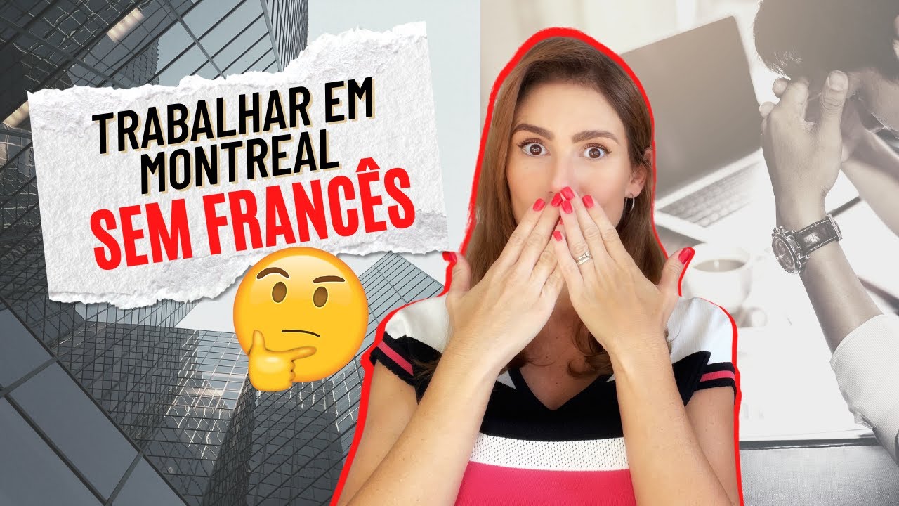 Consigo trabalhar em Montreal sem falar francês?