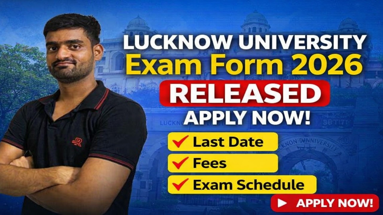 Lucknow University Exam Form 2026 Released &ndash; Apply Now | Last Date, Fees & Exam Schedule