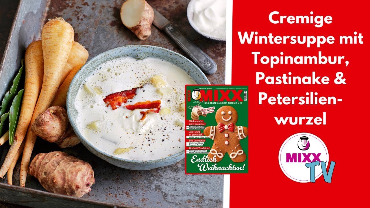 MIXX-TV #284: Cremige Wintersuppe mit Topinambur, Pastinake & Petersilienwurzel aus dem Thermomix®