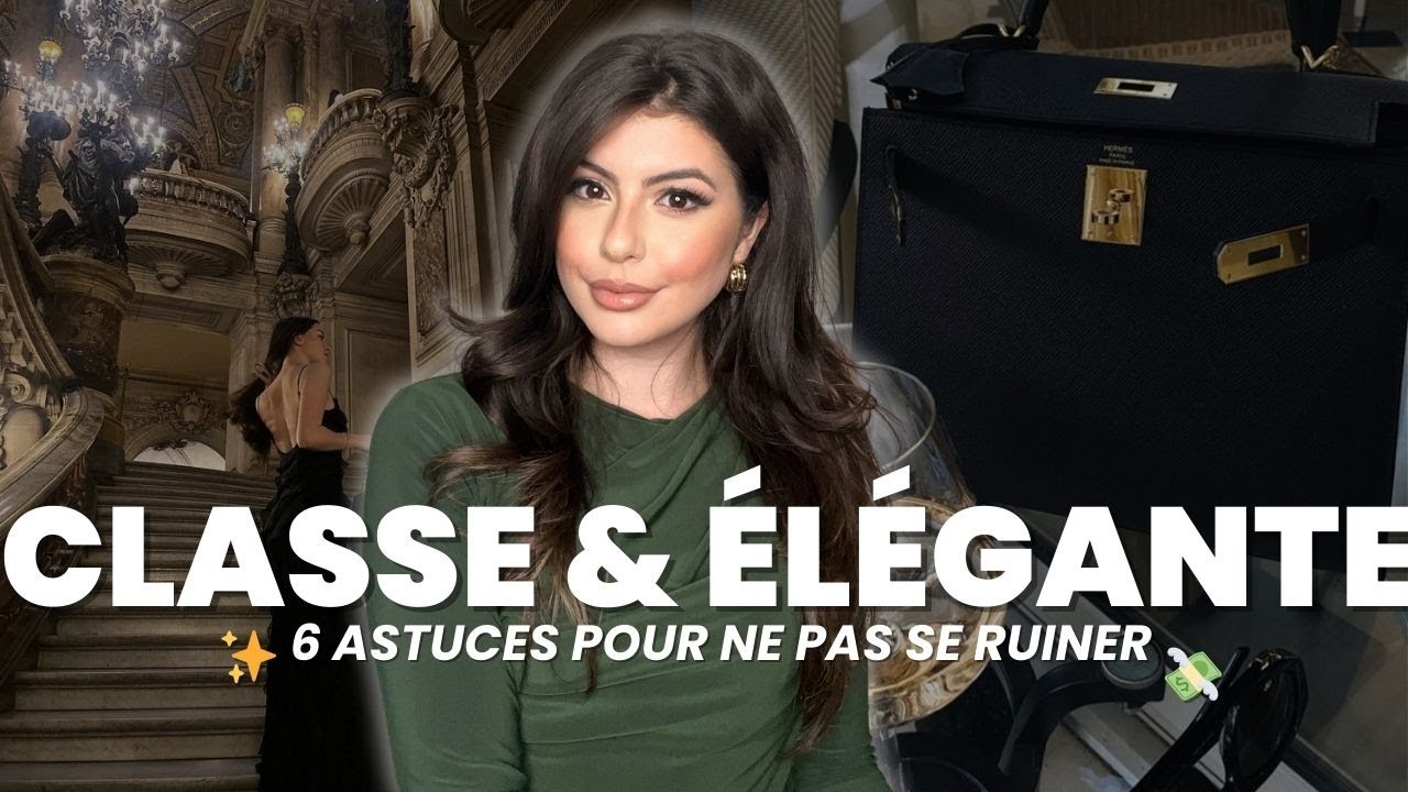 6 Astuces Pour Être Une Femme Classe SANS Se Ruiner