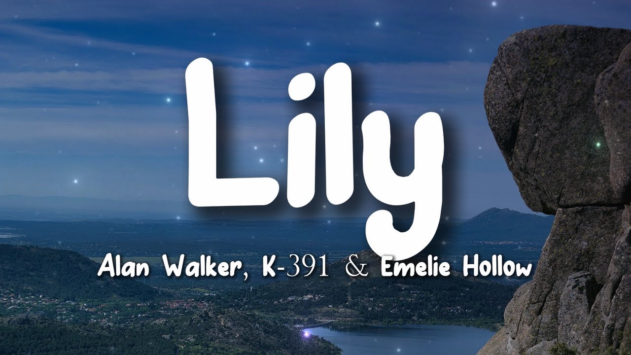 Alan Walker, K-391 & Emelie Hollow - Lily (Lyrics)