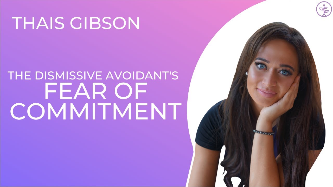 Fear Of Commitment | Dismissive Avoidant Attachment & Relationships
