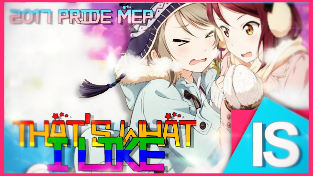 「►IS◄」THAT'S WHAT I LIKE | PRIDE | ᴸᵒᵛᵉ ᴸᶦᵛᵉ ᴹᴱᴾ ¹⁵