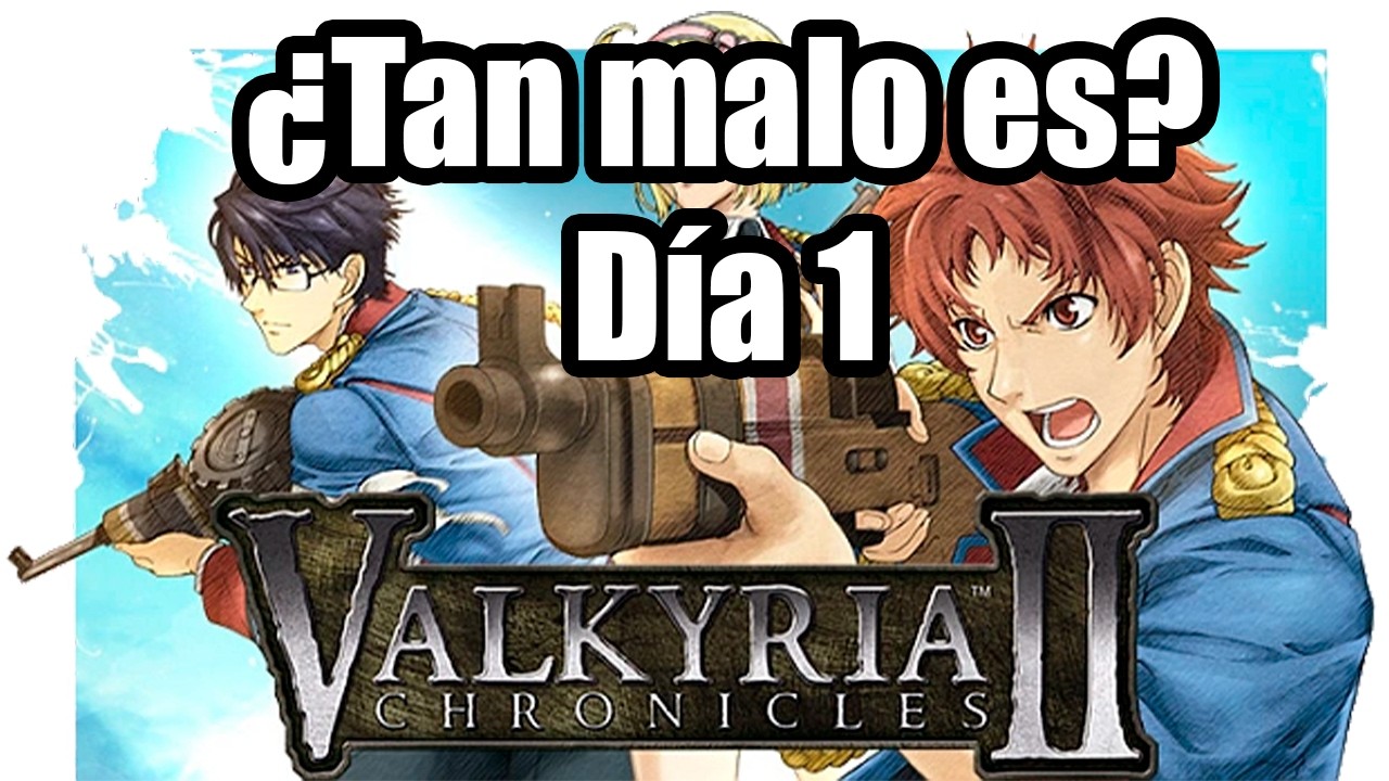 A ver si de verdad es malo este juego | Valkyria Chronicles 2