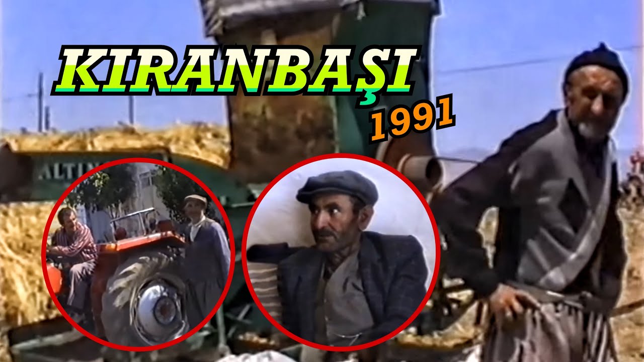 Kıranbaşı'ndan Görüntüler • Irgatlık Zamanı (1991)