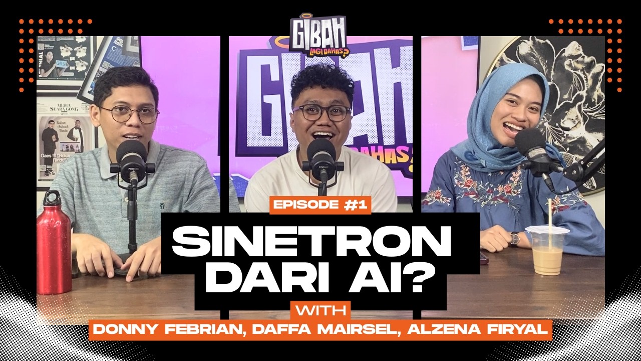 EP 2 GHIBAH - SINETRON DARI AI?