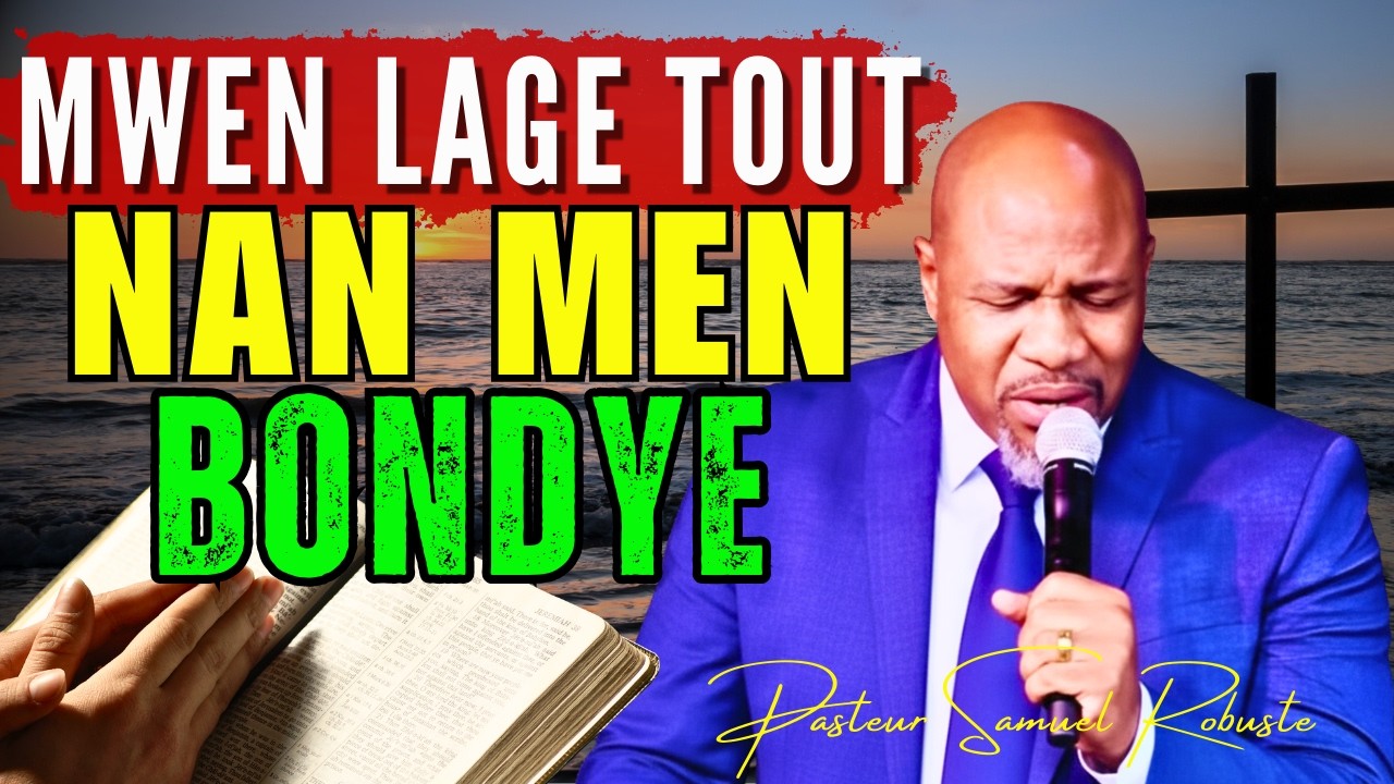 Mwen Lage Tout Nan Men Bondye | Jezi Pa Janm Bliye m | Pasteur Samuel Robuste Adorasyon