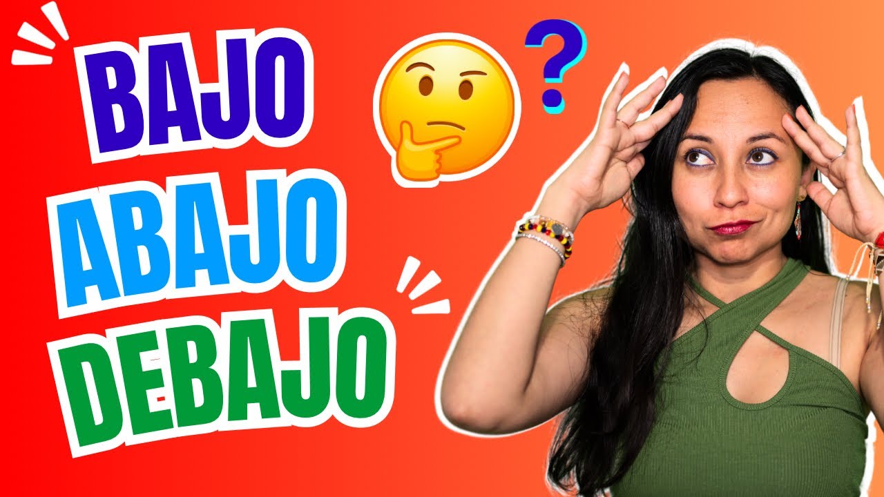 Dire EN DESSOUS, EN BAS, AU DESSOUS en Espagnol ✅ Quiz !