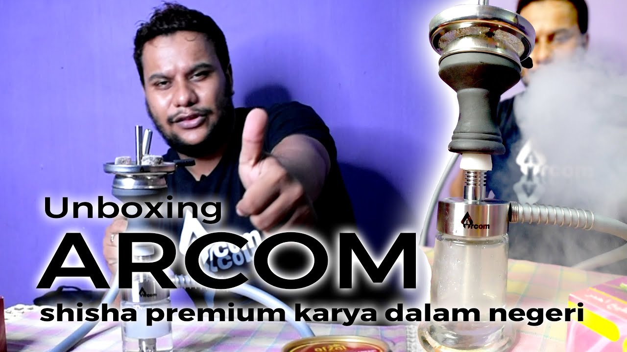 Unboxing ARCOM Shisha Premium Karya Anak Bangsa Indonesia
