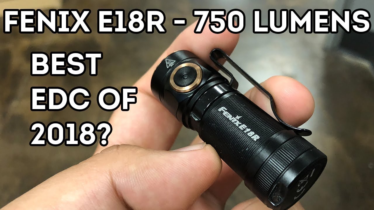 Fenix E18R - 750 Lumen rechargeable EDC Flashlight - Best of 2018?