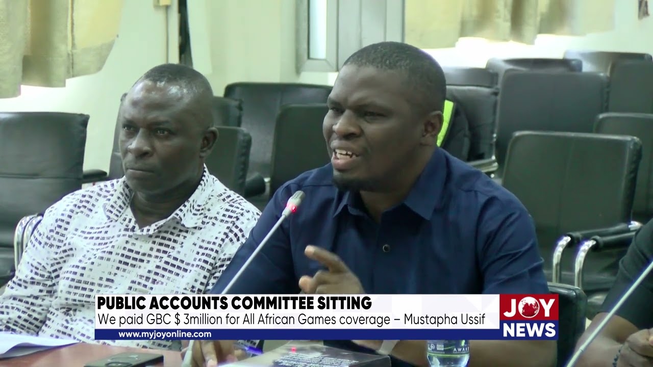 PAC sitting: We paid GBC $ 3million for All African Games coverage &ndash; Mustapha Ussif