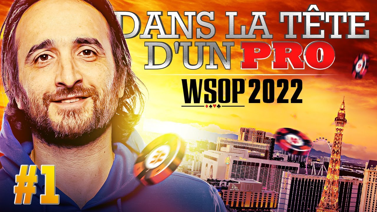 ♠♣♥♦ Dans la Tête d'un Pro : WSOP 2022 #1 (poker)