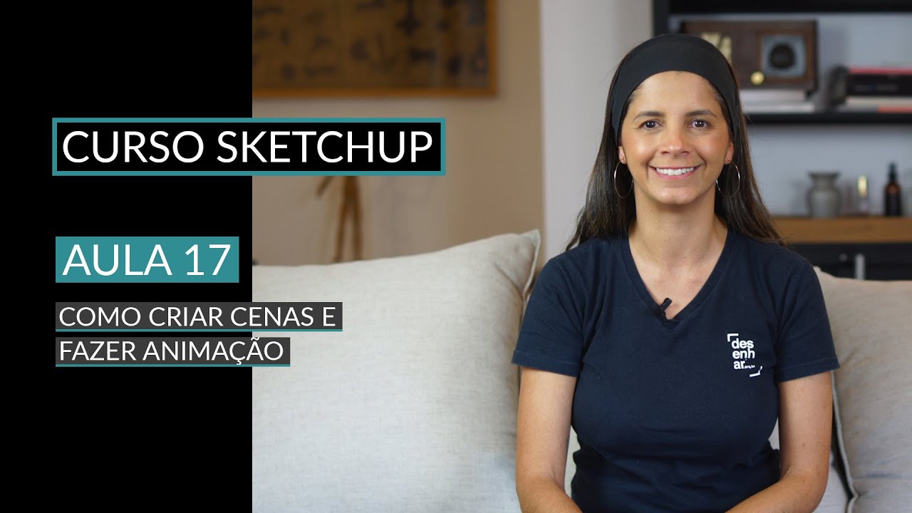 CURSO SKETCHUP | AULA 17: COMO CRIAR CENAS E FAZER ANIMAÇÃO (ÚLTIMA AULA)
