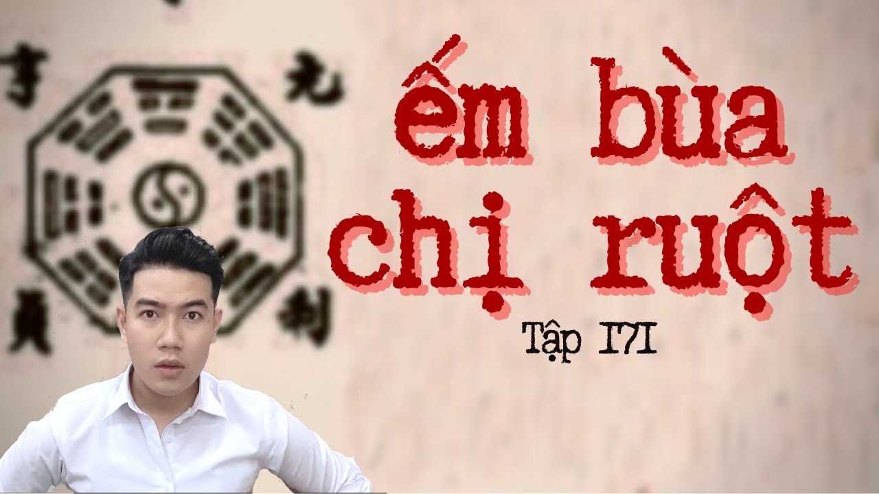 CHUYỆN MA CHÚ 3 DUY | TẬP 171: ẾM BÙA CHỊ RUỘT